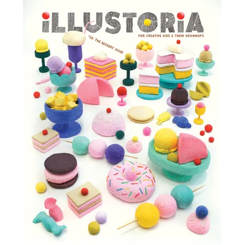 Illustoria: Dessert: Issue #28: Stories, Comics, Diy, for Creative Kids and Their Grownups
