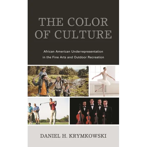The Color of Culture: African American Underrepresentation in the Fine Arts and Outdoor Recreation