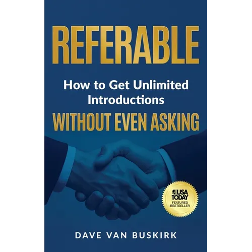 Referable: How to Get Unlimited Introductions Without Even Asking