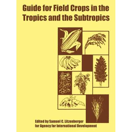 Guide for Field Crops in the Tropics and the Subtropics