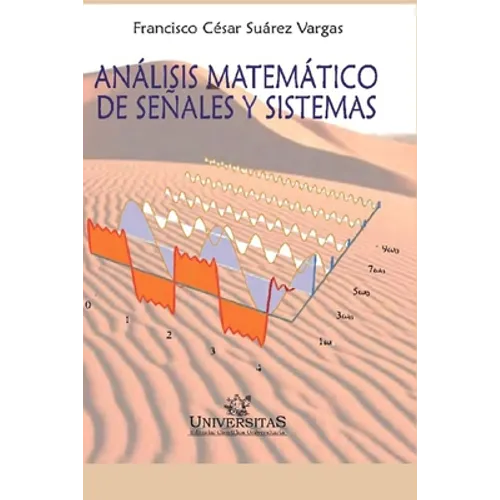 Análisis Matemático de Señales Y Sistemas: Edición 2020