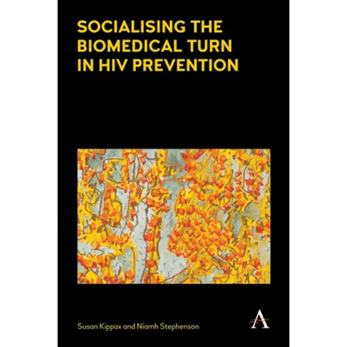 Socialising the Biomedical Turn in HIV Prevention