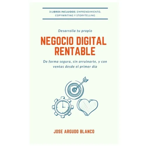Desarrolla tu propio negocio digital rentable: De forma segura y con ventas desde el primer día