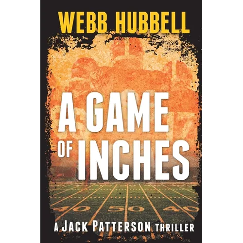 A Game of Inches: A Jack Patterson Thriller Volume 3