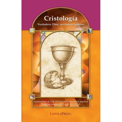 Cristología: Verdadero Dios, Verdadero Hombre