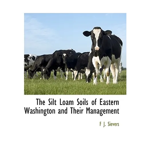 The Silt Loam Soils of Eastern Washington and Their Management