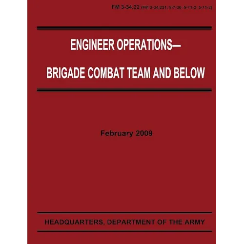 Engineer Operations - Brigade Combat Team and Below (FM 3-34.22)