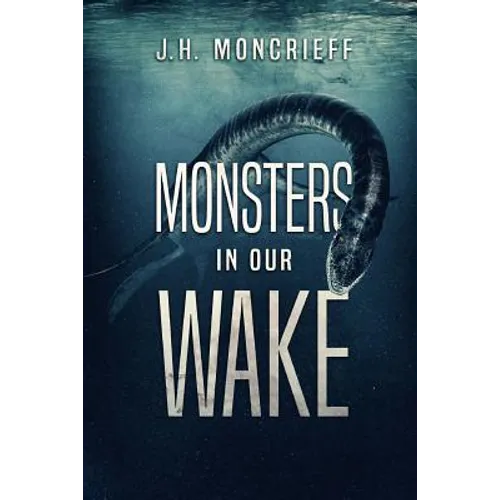 Monsters In Our Wake