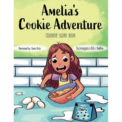 Amelia's Cookie Adventure: A Coloring Storybook Adventure for Kids Ages 4 to 10, Full of Family Fun