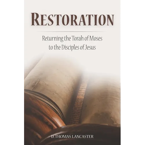 Restoration: Returning the Torah of Moses to the Disciples of Jesus