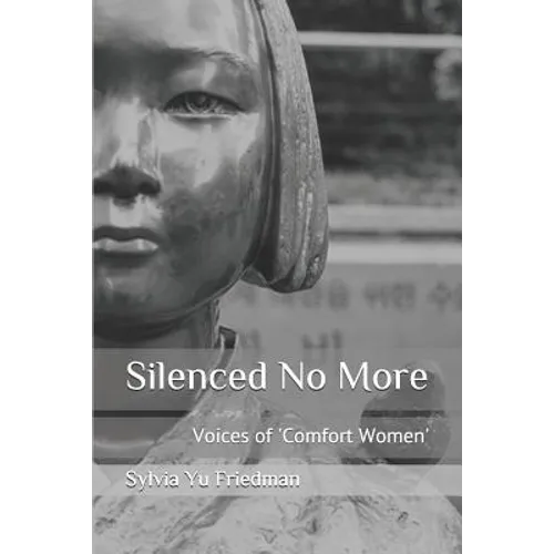 Silenced No More: Voices of Comfort Women