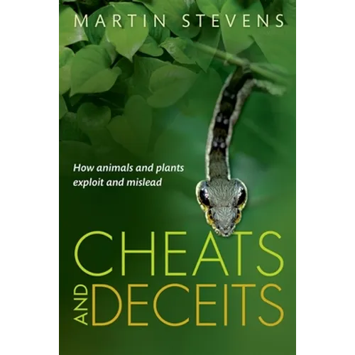 Cheats and Deceits: How Animals and Plants Exploit and Mislead