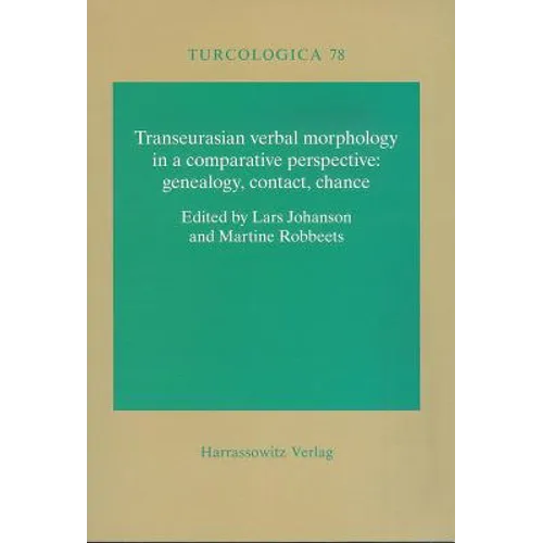 Transeurasian Verbal Morphology in a Comparative Perspective: Genealogy, Contact, Chance