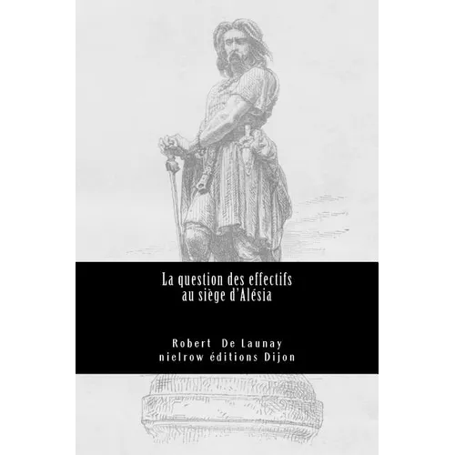 La Question Des Effectifs Au Siège d'Alésia