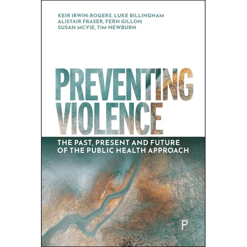 Preventing Violence: The Past, Present and Future of the Public Health Approach