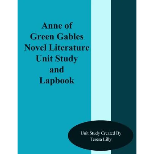 Anne of Green Gables Novel Literature Unit Study and Lapbook