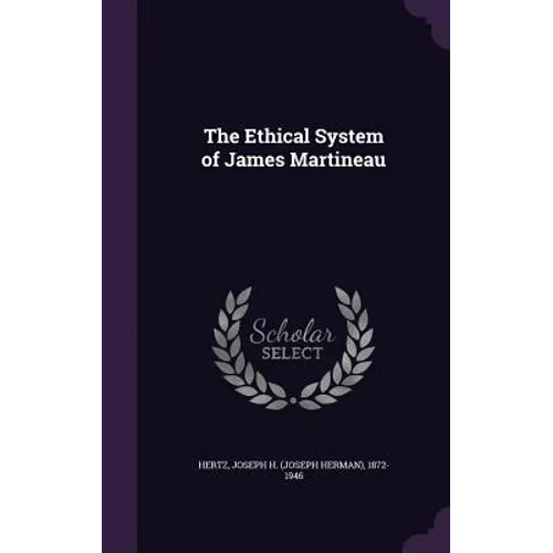 The Ethical System of James Martineau