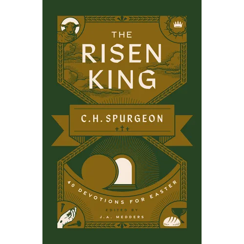 The Risen King: 40 Devotions for Easter from C.H. Spurgeon