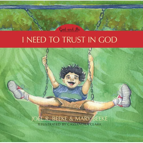 I Need to Trust in God: God and Me Series, Volume 1