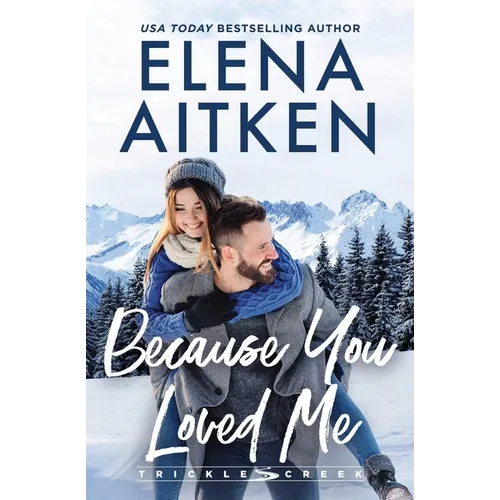 Because You Loved Me: A Runaway Bride Small Town Romance