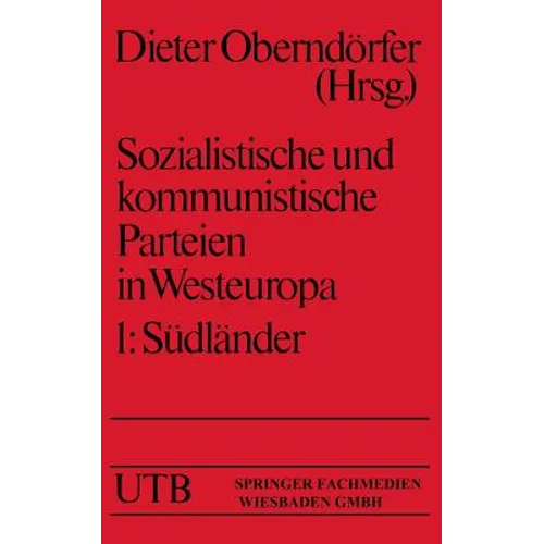 Sozialistische Und Kommunistische Parteien in Westeuropa: Band I: Südländer
