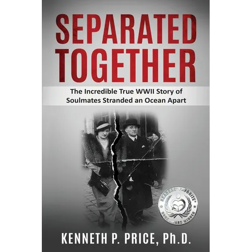 Separated Together: The Incredible True WWII Story of Soulmates Stranded an Ocean Apart