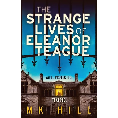 The Strange Lives of Eleanor Teague: A totally unputdownable gothic psychological thriller with a twist you won't see coming