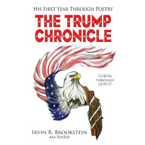 The Trump Chronicle: His First Year Through Poetry