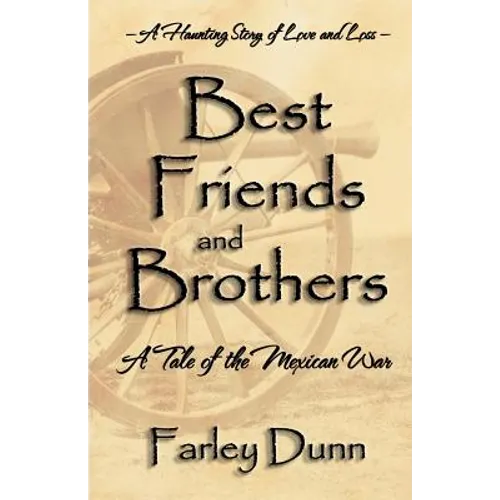 Best Friends and Brothers: A Tale of the Mexican War