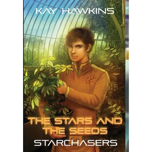The Stars and The Seeds: Starchasers Book 4