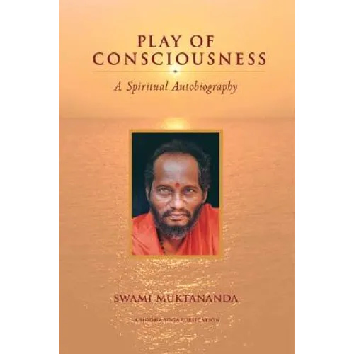 Play of Consciousness: A Spiritual Autobiography