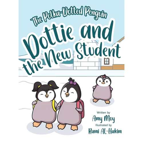 Dottie and the New Student: The Polka-Dotted Penguin