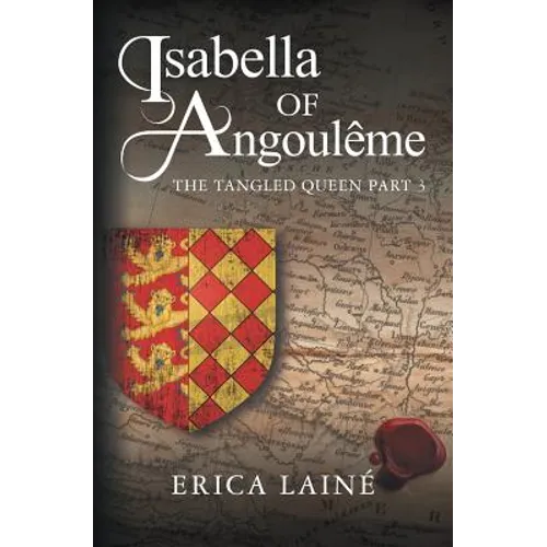 Isabella of Angoulême: The Tangled Queen Part 3