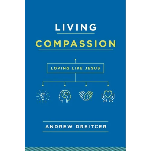 Living Compassion: Loving Like Jesus