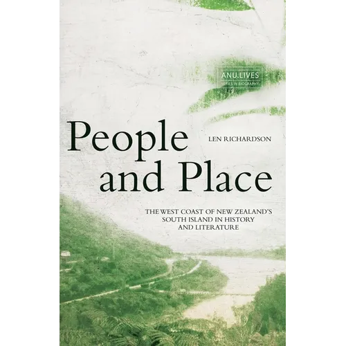 People and Place: The West Coast of New Zealand's South Island in History and Literature