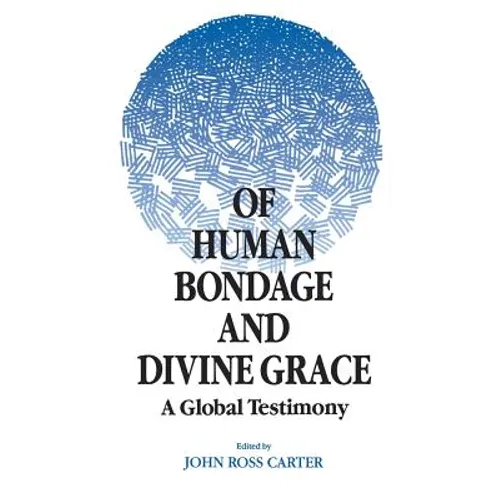 Of Human Bondage and Divine Grace: A Global Testimony