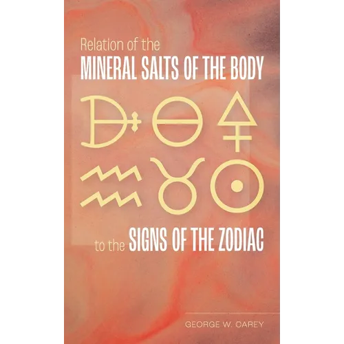 Relation of the Mineral Salts of the Body to the Signs of the Zodiac
