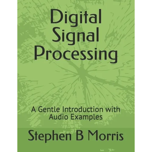 Digital Signal Processing: A Gentle Introduction with Audio Examples