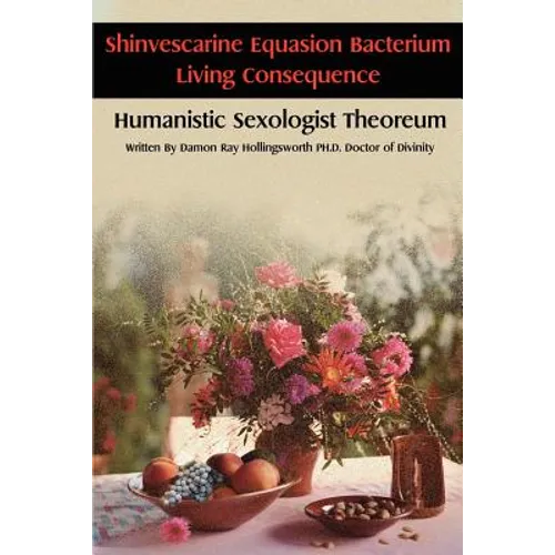 Shinvescarine Equasion Bacterium Living Consequence: Humanistic Sexologist Theoreum