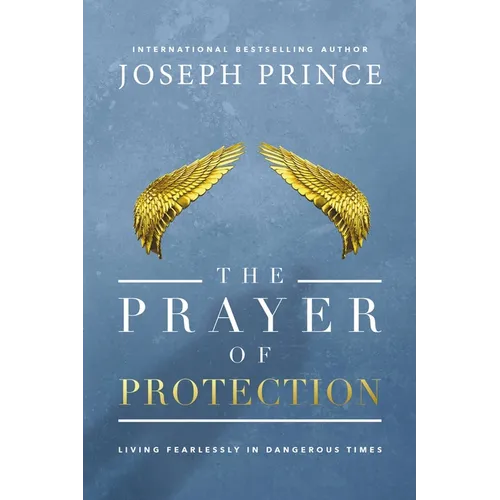The Prayer of Protection: Living Fearlessly in Dangerous Times - Hardcover