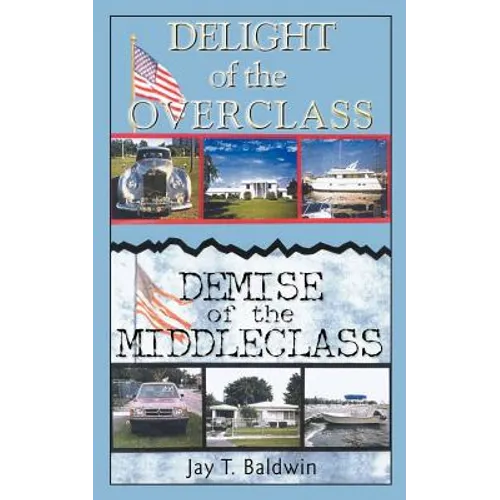 Delight of the Overclass! Demise of the Middleclass!