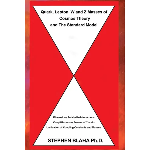 Quark, Lepton, W and Z Masses of Cosmos Theory and The Standard Model