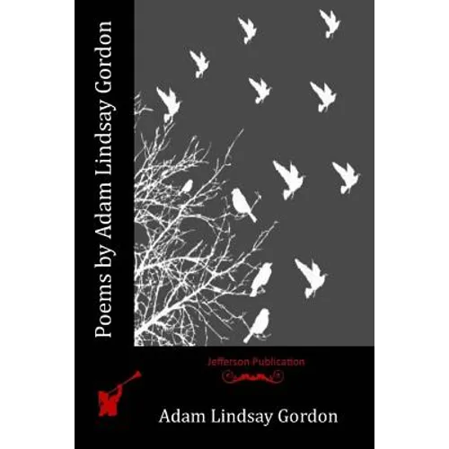 Poems by Adam Lindsay Gordon