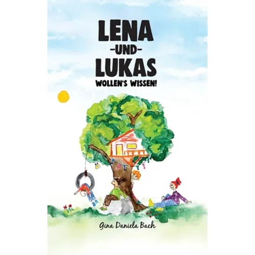 Lena und Lukas: Wollen's Wissen!