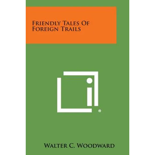 Friendly Tales Of Foreign Trails