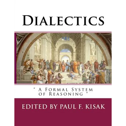 Dialectics: " A Formal System of Reasoning "