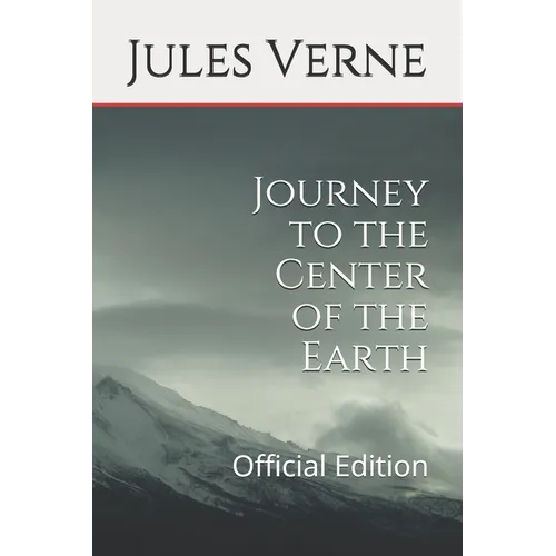 Journey to the Center of the Earth: Official Edition