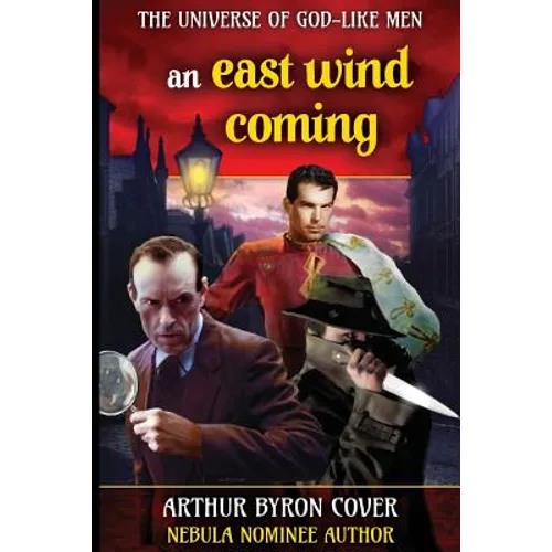 East Wind Coming: Sherlock Holmes and Jack the Ripper in a Chase Across Time and Space
