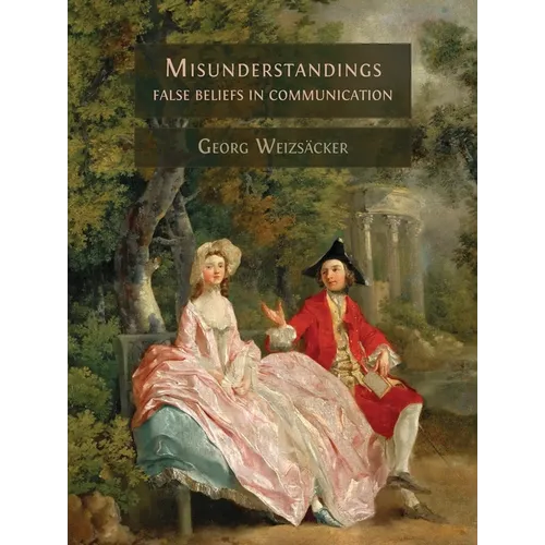Misunderstandings: False Beliefs in Communication