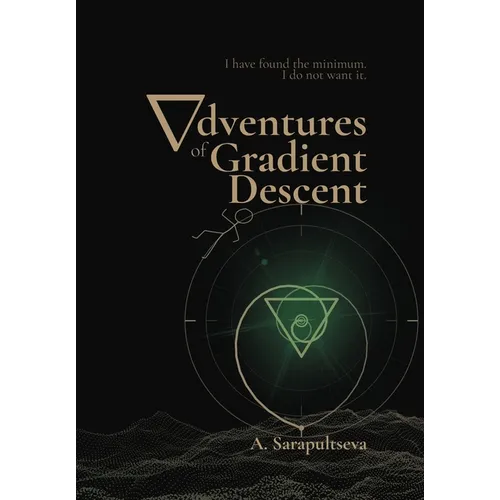 Adventures of Gradient Descent